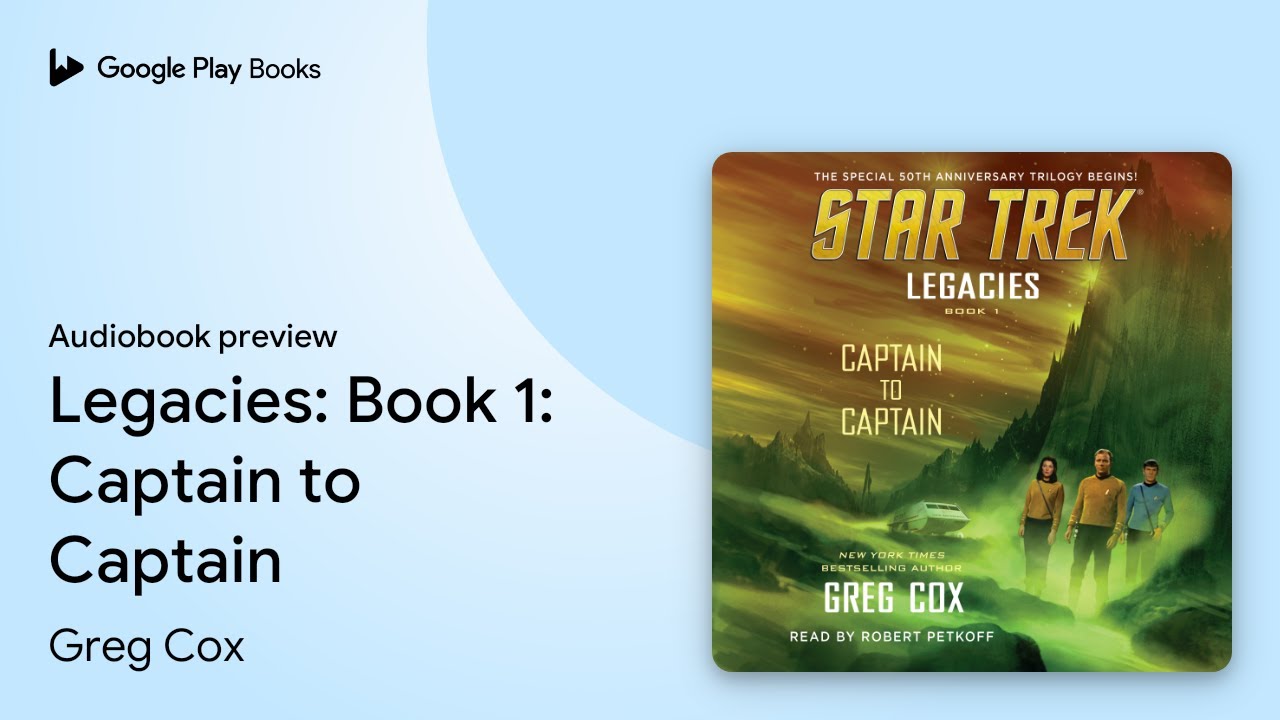 Legacies: Book 1: Captain to Captain by Greg Cox · Audiobook preview