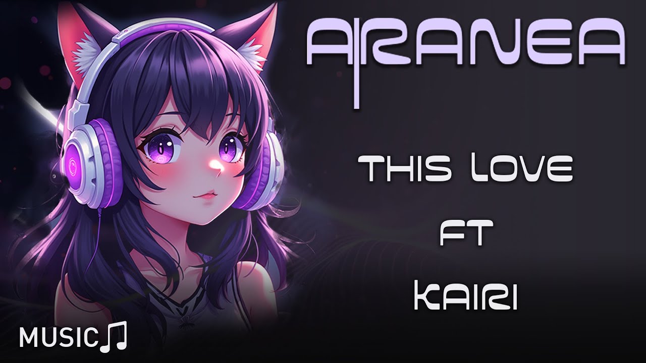 Aranea - This Love ft. Kairi | Album: Road To Love