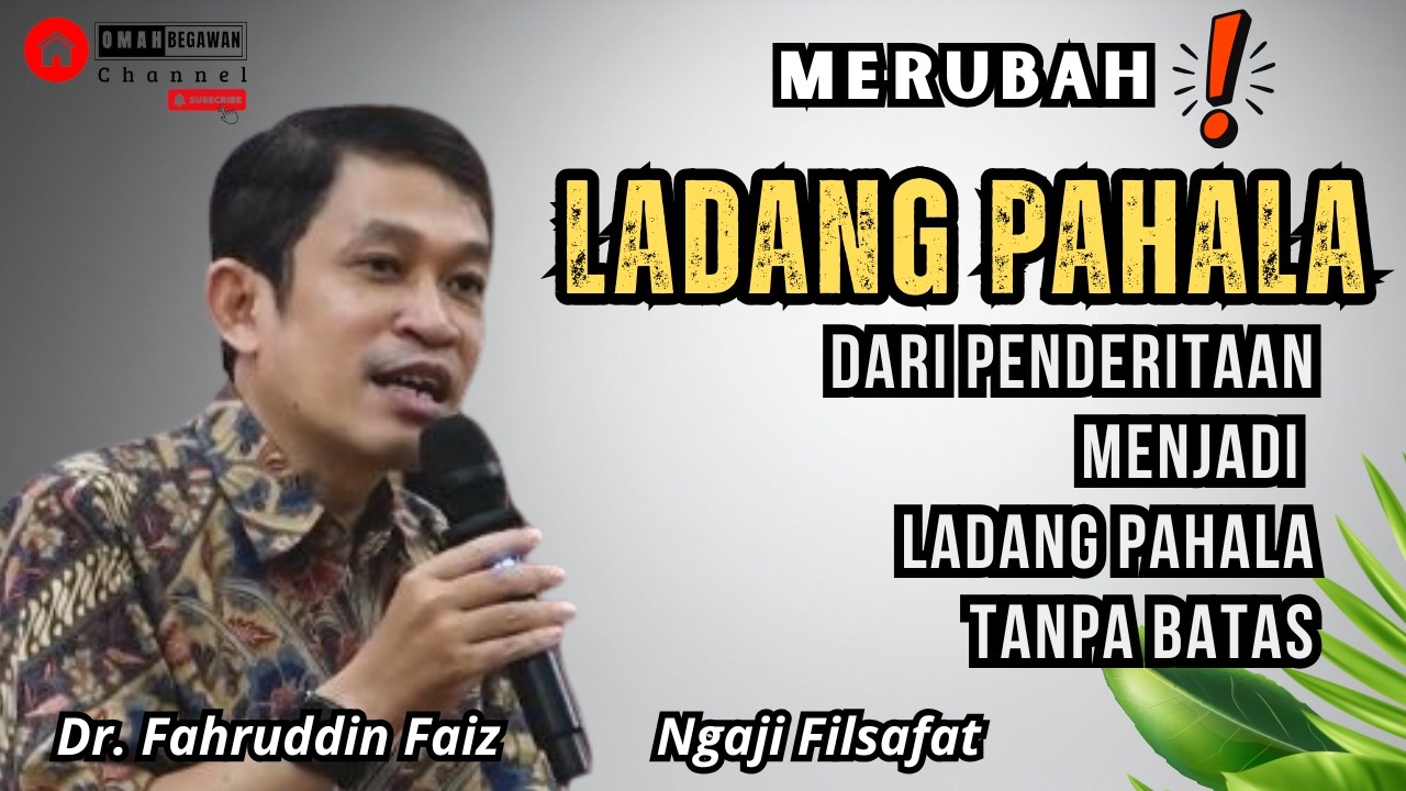 Ubah Penderitaan Hidup Menjadi Ladang Pahal Tanpa Batas | Dr. Fahruddin Faiz #ngajifilsafat #dosa