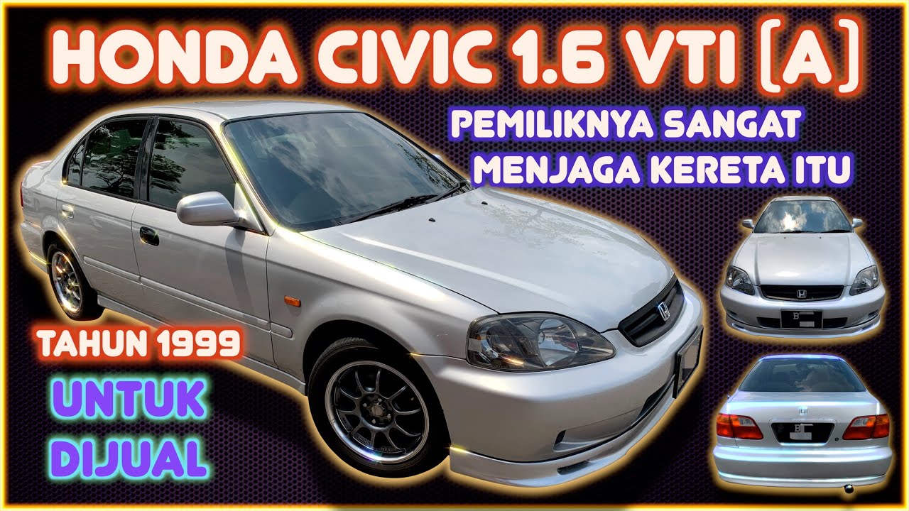 HONDA CIVIC 1.6 VTi (A) TAHUN 1999 UNTUK DIJUAL