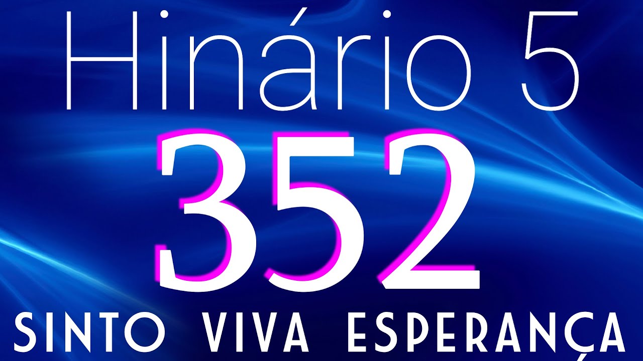 HINO 352 CCB - Sinto Viva Esperança - HINÁRIO 5 COM LETRAS
