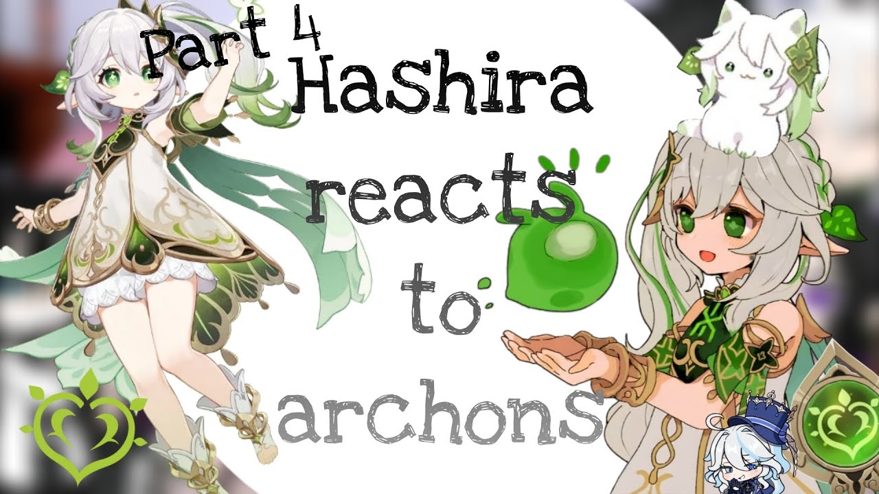 Hashira reacts to archons | part 4 | Nahida/ kusalani | Bad English | genshin/ demon slayer