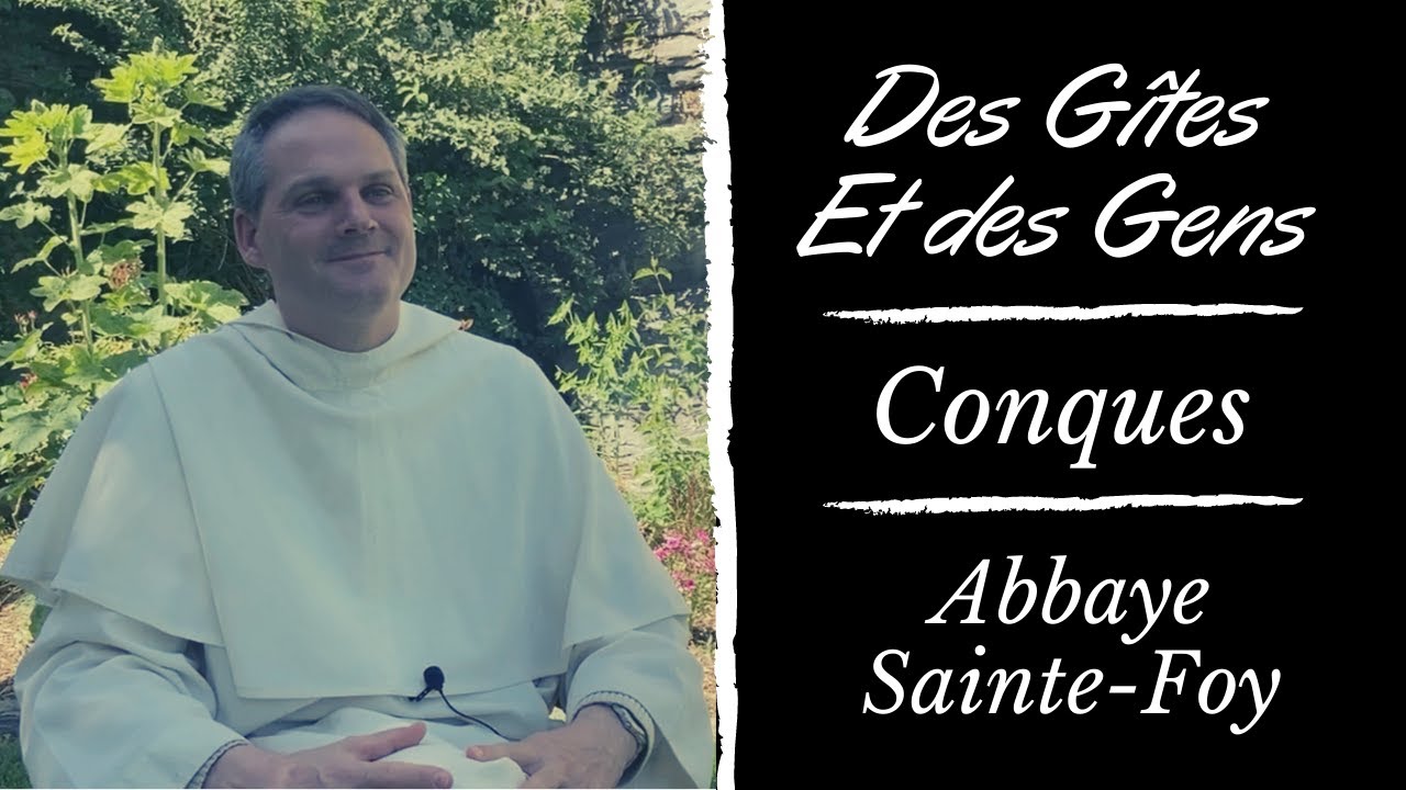 Des Gîtes et des Gens - Ep17 - Conques - Abbaye Sainte-Foy