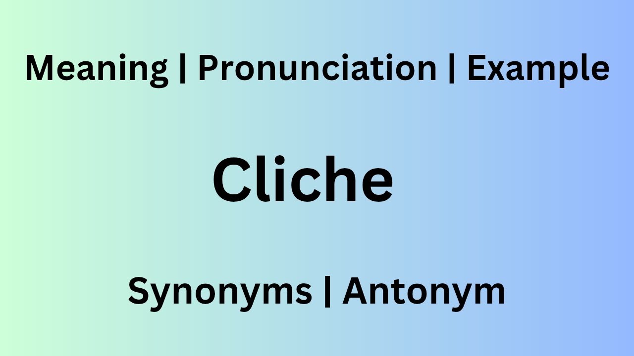 Meaning of cliche in hindi | Cliche ka arth |Pronunciation | Examples | Synonyms | Antonyms 