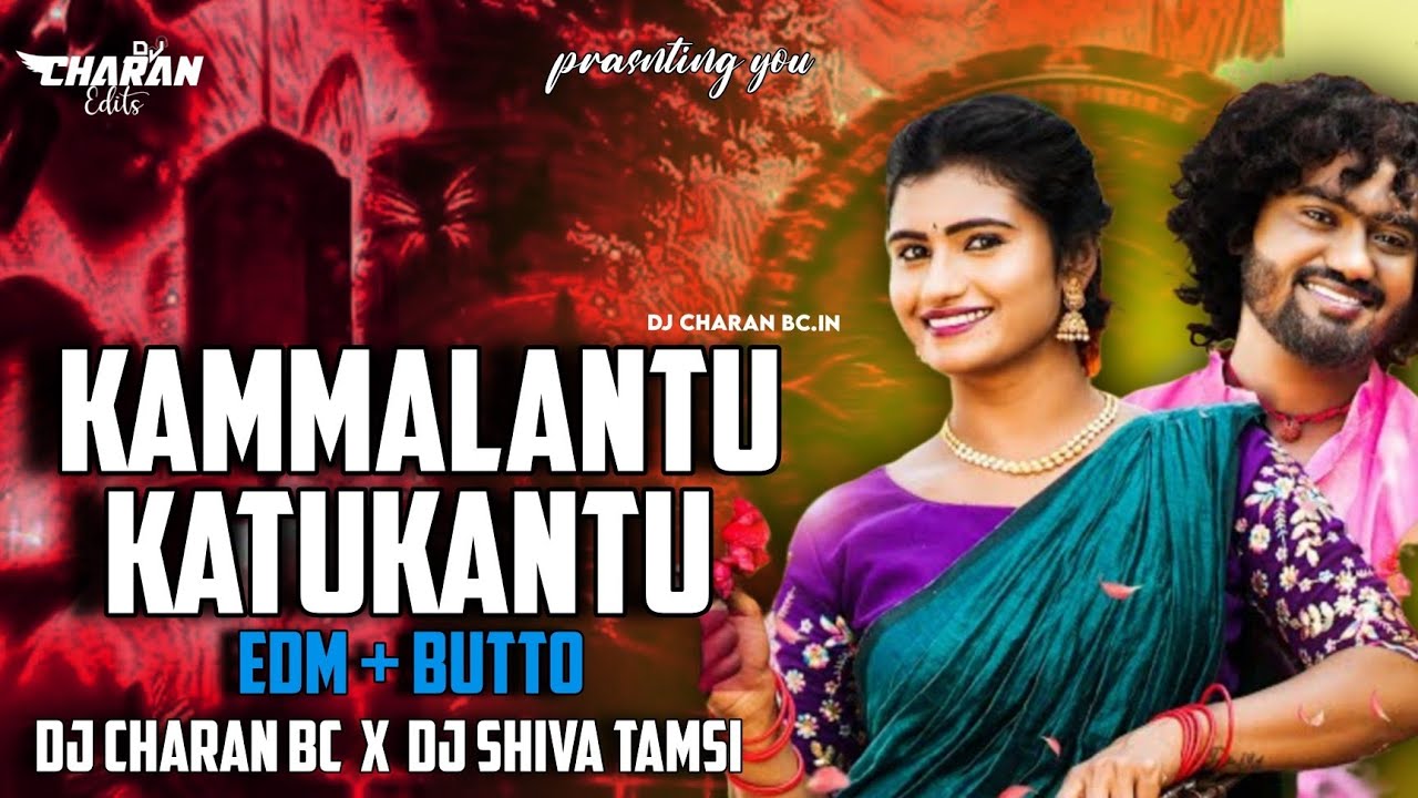 Kammalantu Katukantu Telugu folk song (Edm+Butto) Remix By Dj Charan B c x Dj Shiva Tamsi #folksong