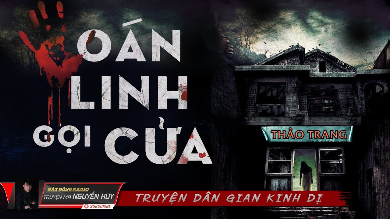 Oán Linh Gọi Cửa | Truyện Ma Tâm Linh Dân Gian Hay | Nguyễn Huy diễn đọc | Thảo Trang