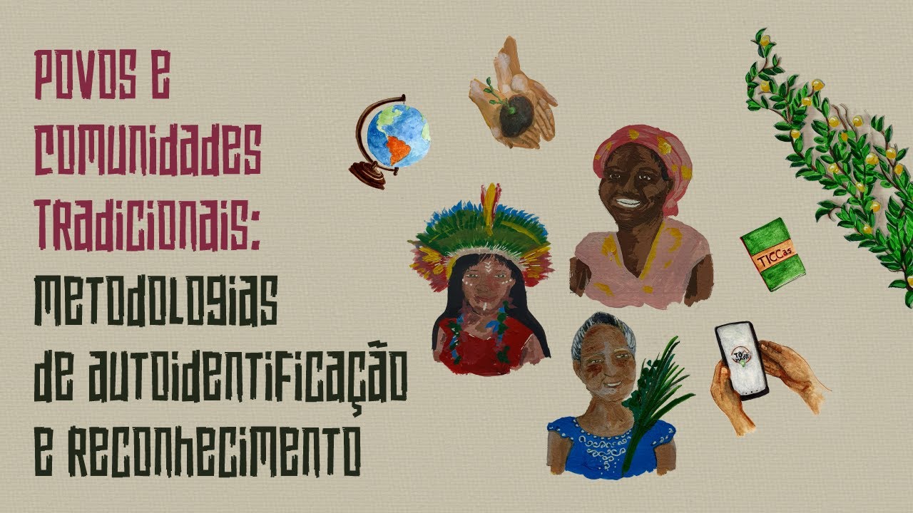 Mini Doc| Povos e Comunidades Tradicionais: metodologias de autoidentificação e reconhecimento