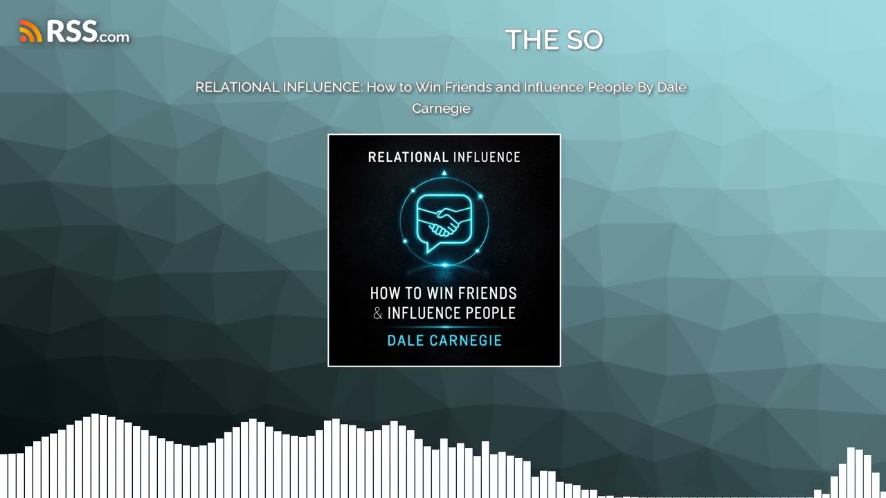 RELATIONAL INFLUENCE: How to Win Friends and Influence People By Dale Carnegie