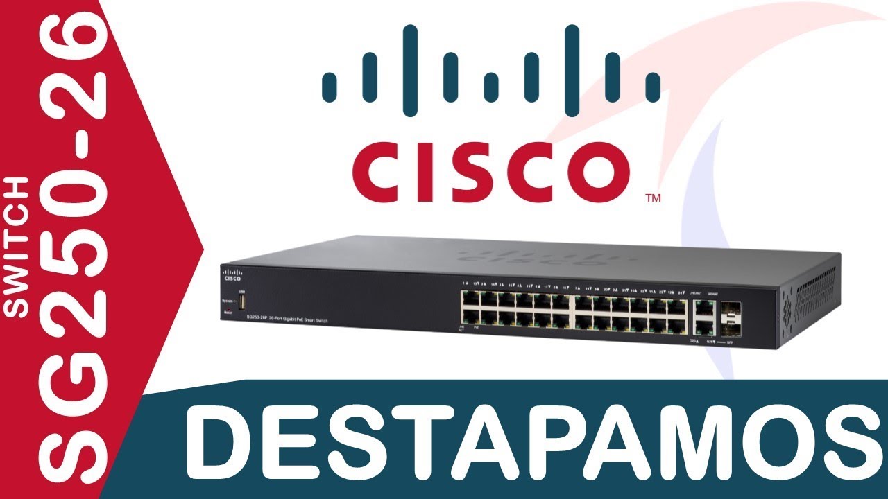 Switch Cisco SG250-26 unboxing destapamos y configuramos
