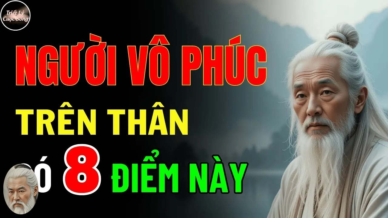 Cổ Nhân Dạy - Người Vô Phúc Trên Thân Có 8 Điểm Này