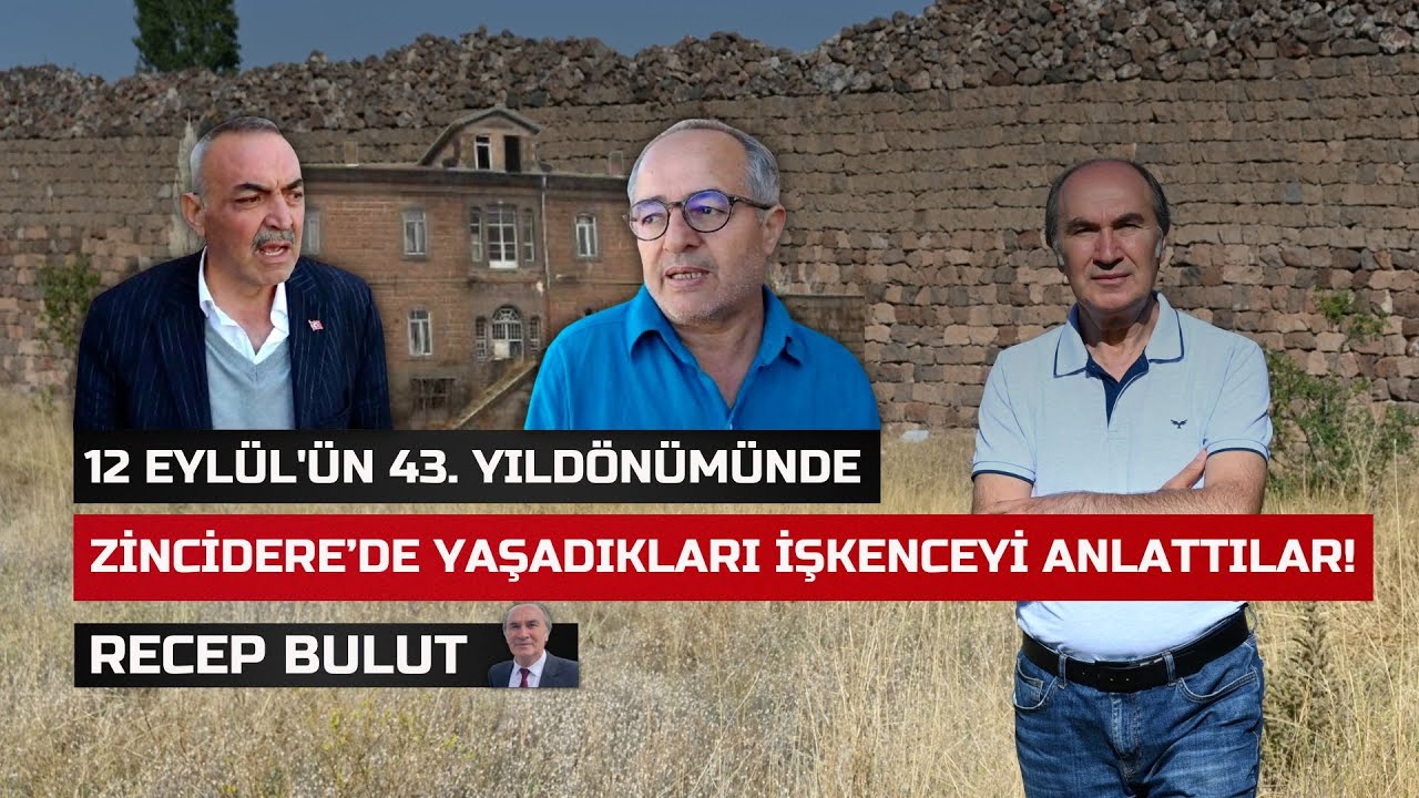 12 Eyl&uuml;l'&uuml;n 43. Yıld&ouml;n&uuml;m&uuml;nde Zincidere'de Yaşadıkları İşkenceyi Anlattılar! - Recep Bulut