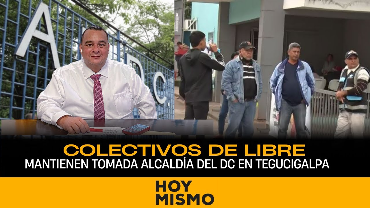Continúa tomada alcaldía del DC por colectivos de LIBRE en apoyo a Jorge Aldana.