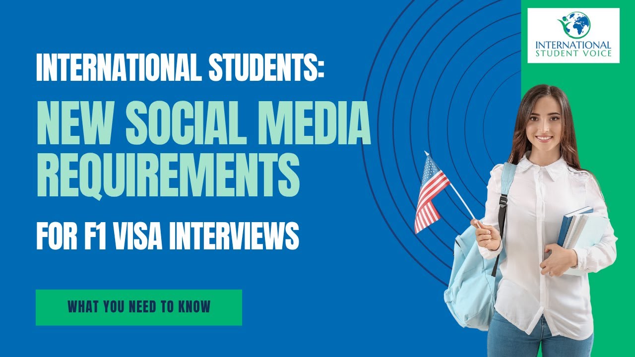 New Social Media Requirements for F1 Visa Interviews