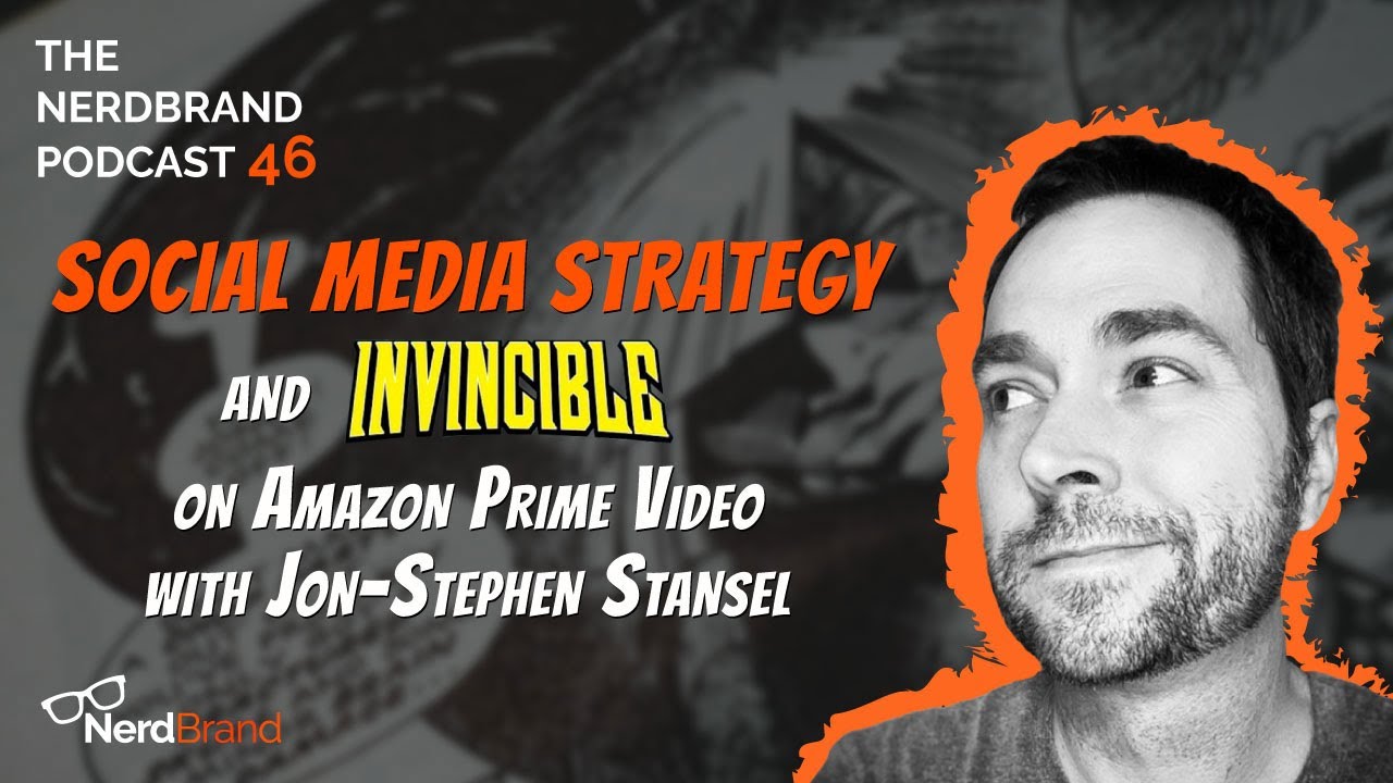 NerdBrand Podcast 46 - Social Media Strategy & INVINCIBLE on Amazon Prime Video