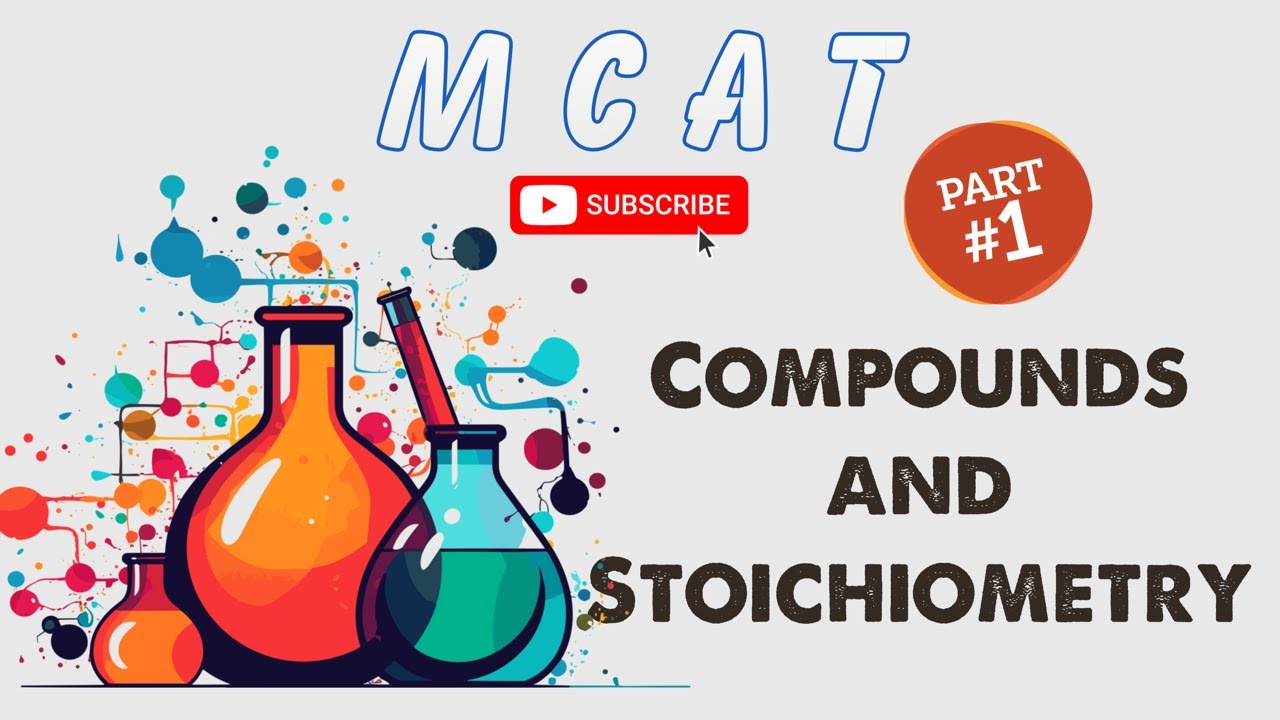 MCAT General Chemistry: Chapter 4 - Compounds and Stoichiometry (1/3)