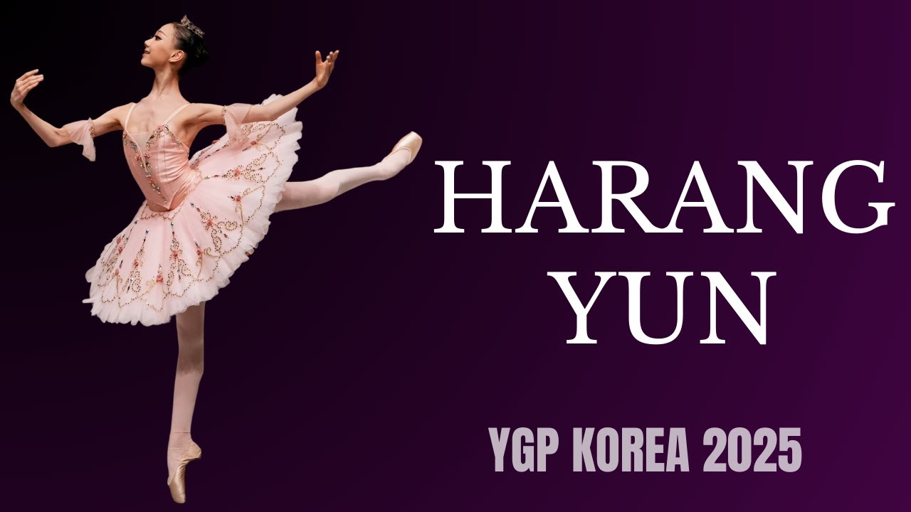 Harang Yun - Youth Grand Prix 2025 Korea Semi-Final 2nd Place Winner - Sleeping Beauty