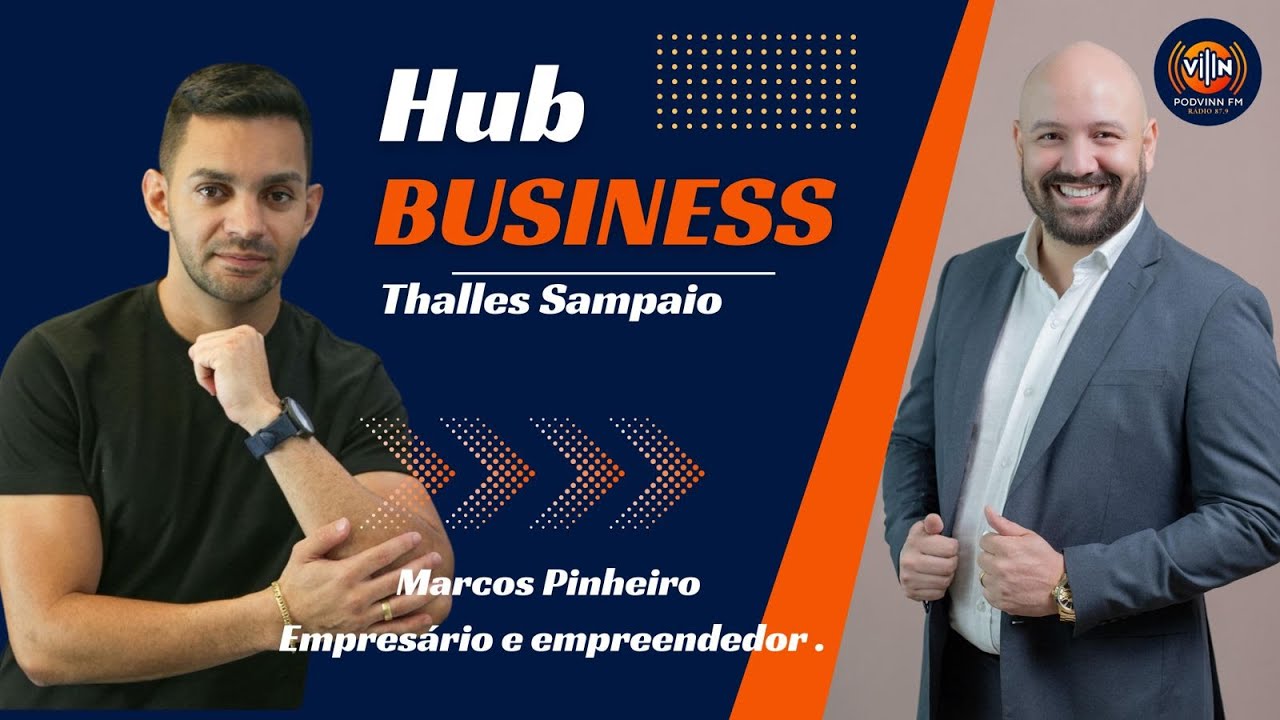 Hub Business - Negócio real, resultado real: lições de quem começou do zero — com Marcos Pinheiro