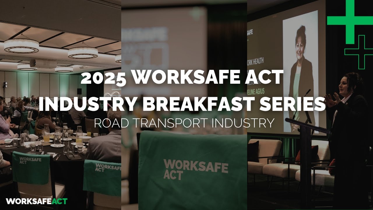 Road Transport Industry - 2025 WorkSafe ACT Industry Breakfast Series