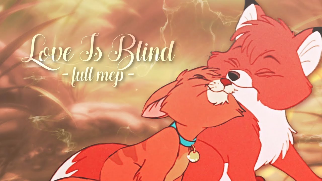 - Love Is Blind [Full Animash MEP] -
