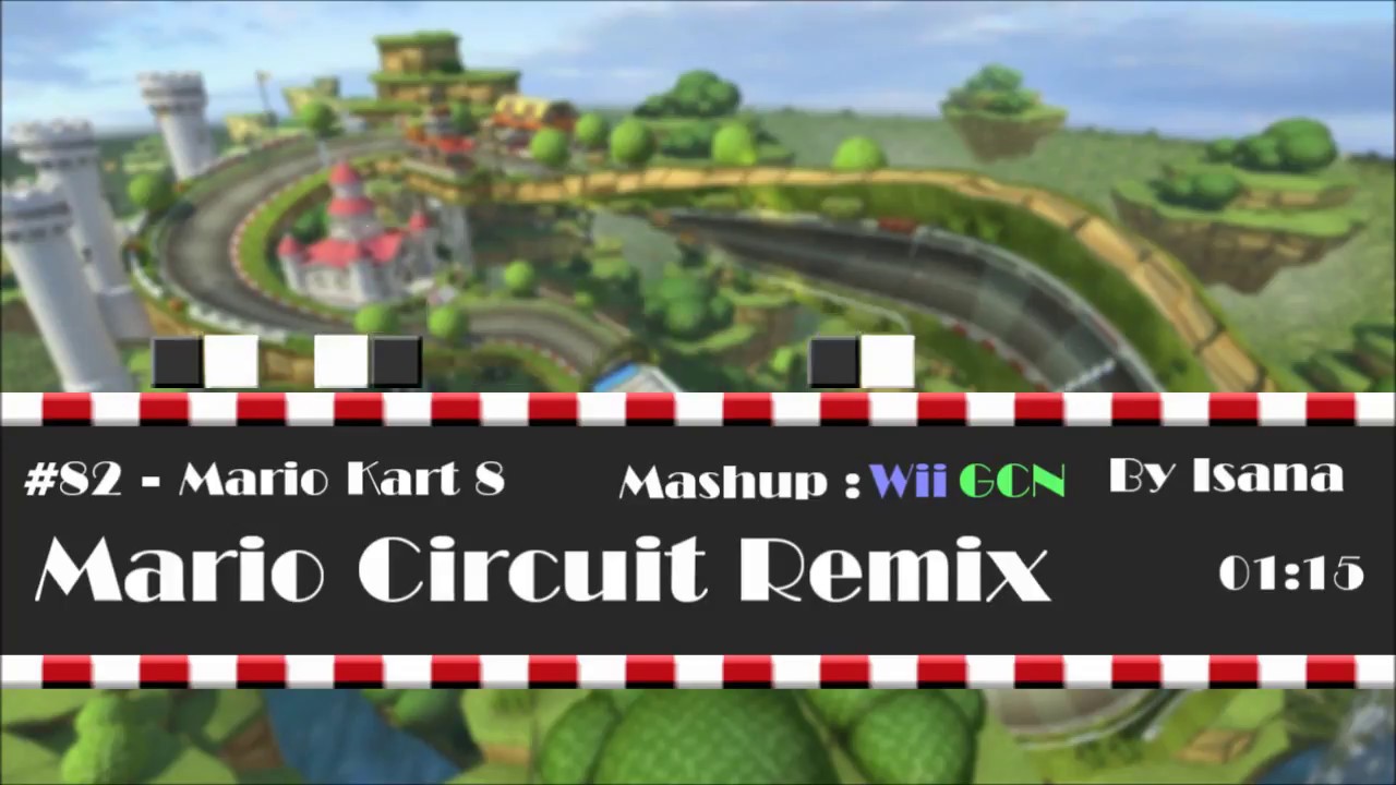 Mario Circuit - Mario Kart 8 | IsanaRemix #82