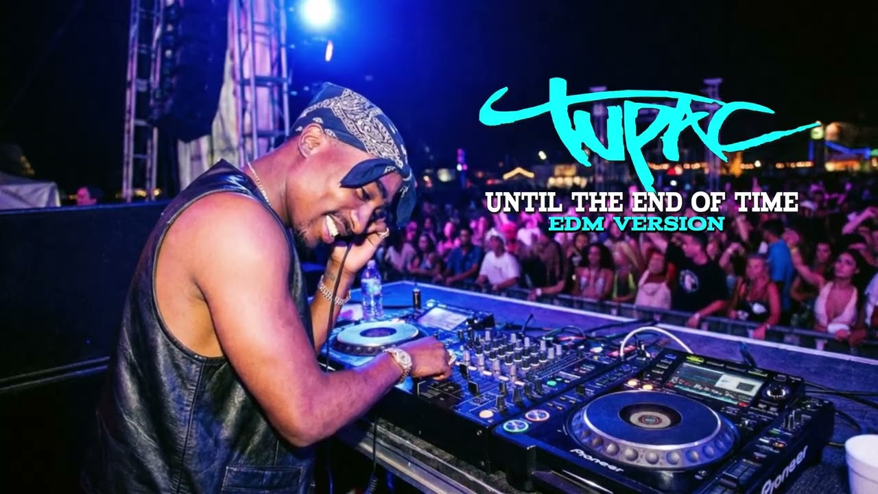 2pac - Until the End of Time (MPX EDM Cover Version)