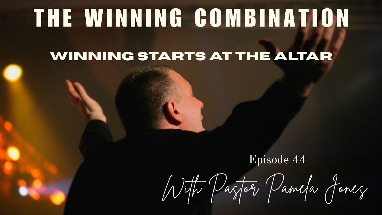 The Winning Combination Episode 44 - Winning At The Altar with  Pastor Pamela Jones