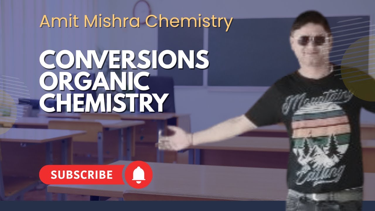 Conversions in Organic Chemistry | XII | NEET | IIT