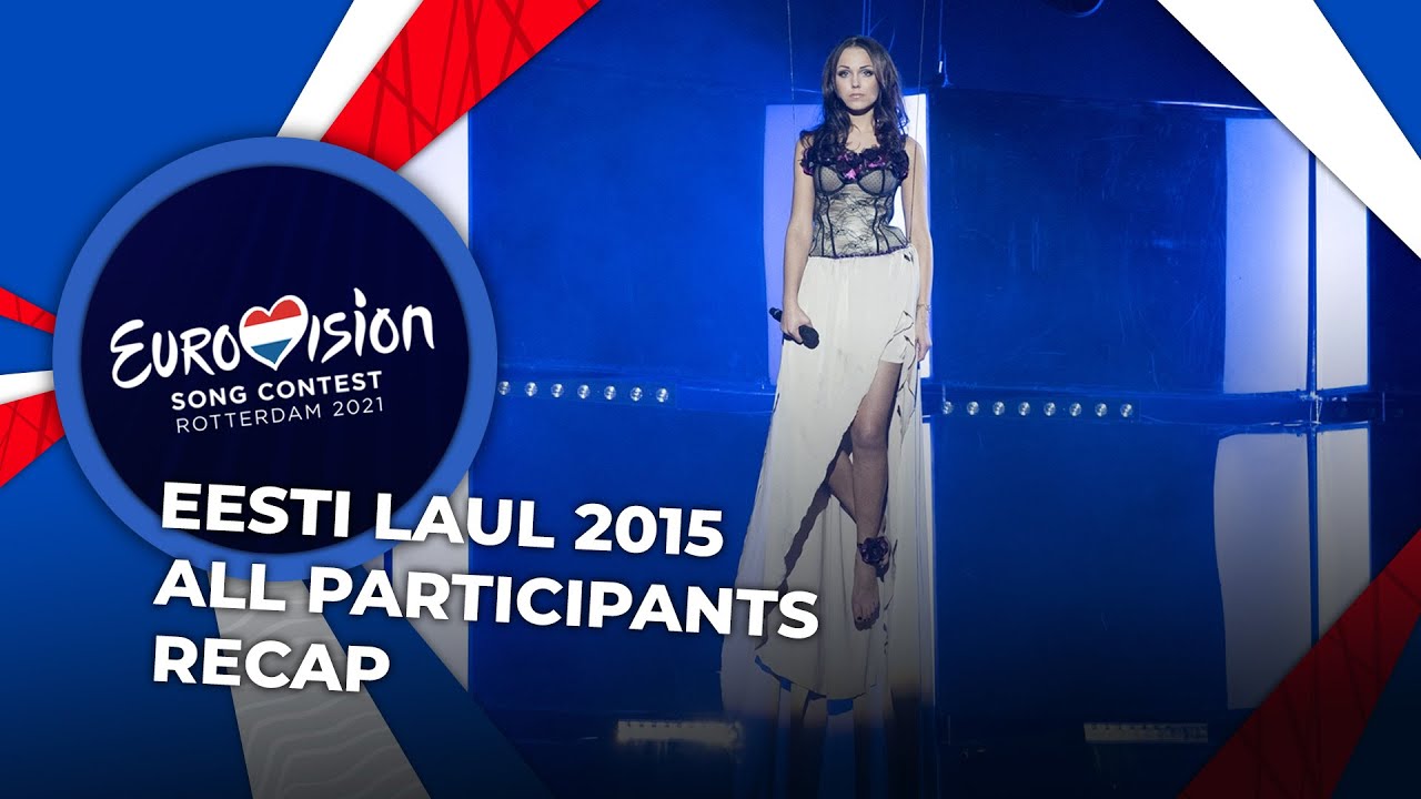 Eesti Laul 2015 (Estonia) | All Participants | RECAP