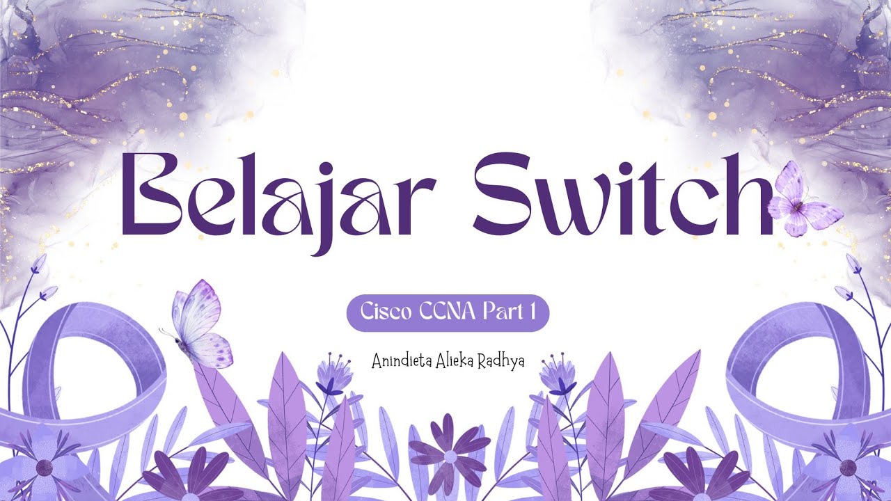 BELAJAR SWITCH | CISCO CCNA PART 1 | ANINDIETA A.R [XI TJKT2]