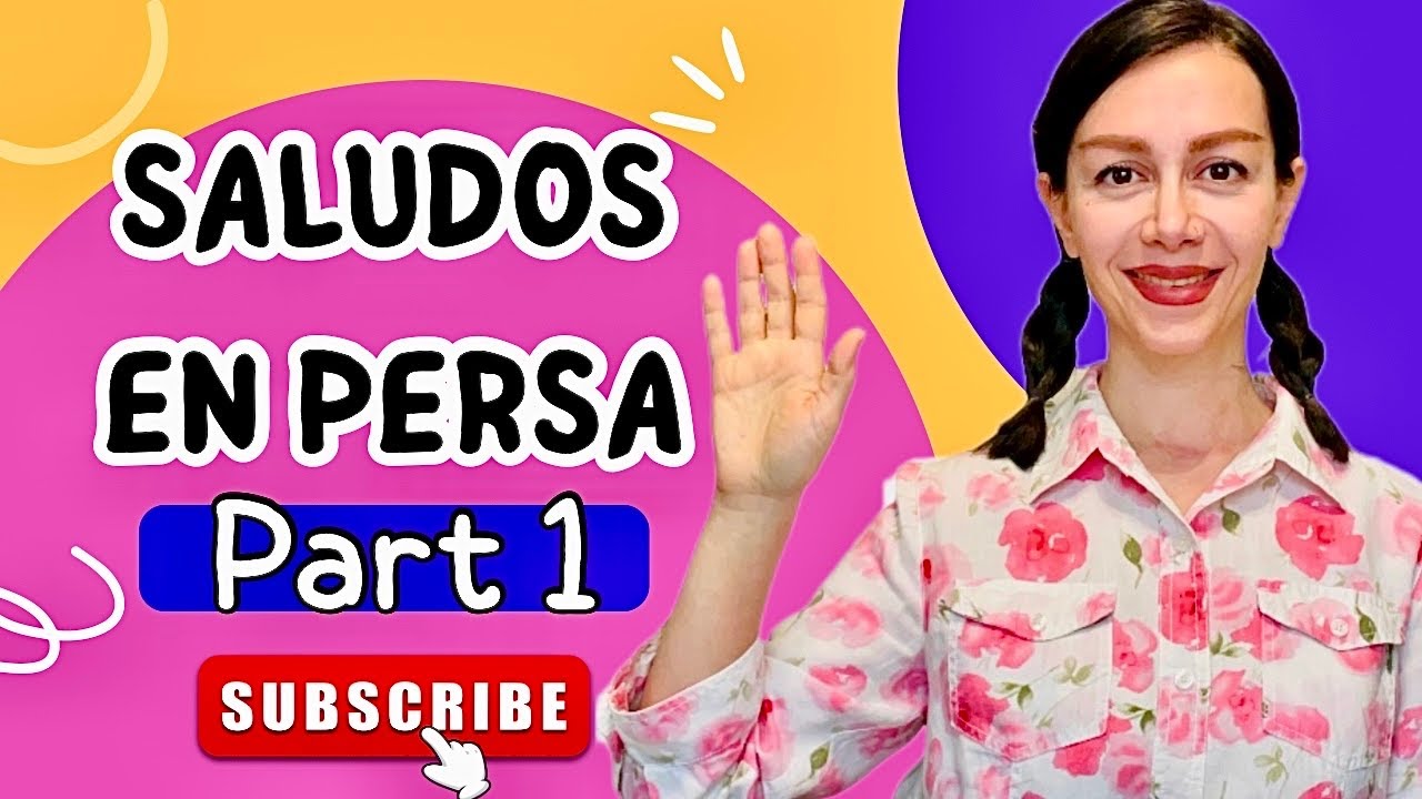 Aprende a saludar en persa . Los saludos básicos en Persa   | El idioma Persa 