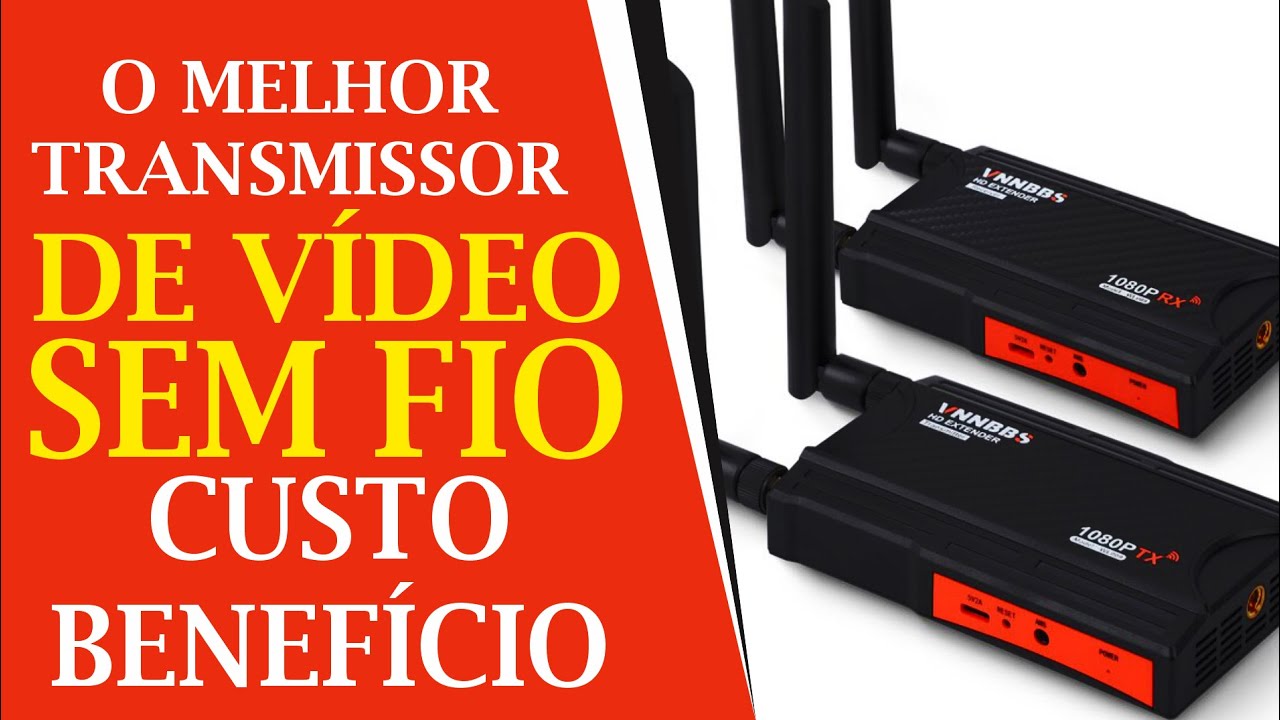 O MELHOR TRANSMISSOR DE VÍDEO SEM FIO CUSTO BENEFÍCIO