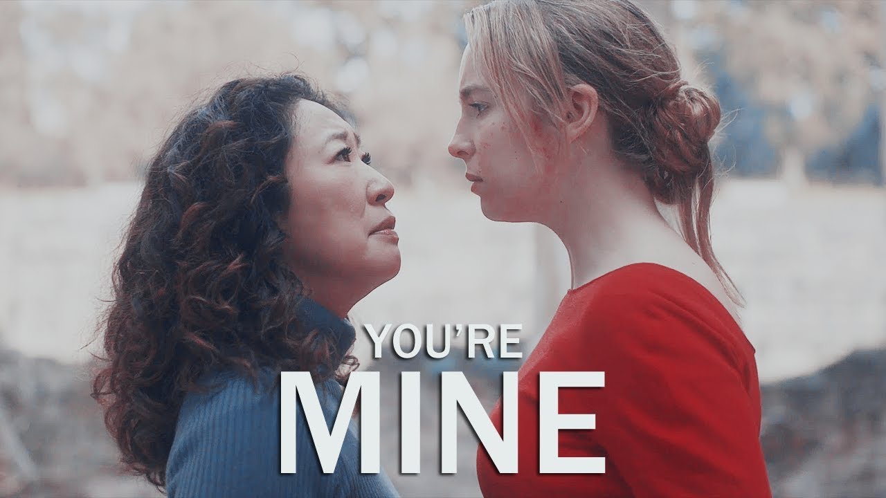 » You're Mine | Eve & Villanelle
