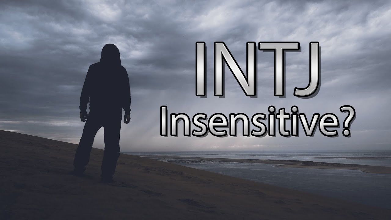 Are INTJs Insensitive?