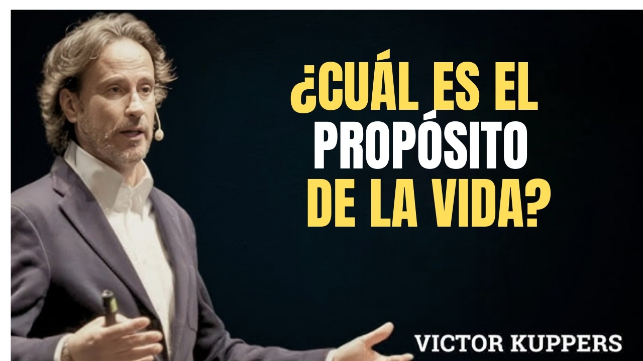 ¿Cuál es el PROPÓSITO de la VIDA? Descubre tu Misión y Vive con Sentido | Victor Küppers