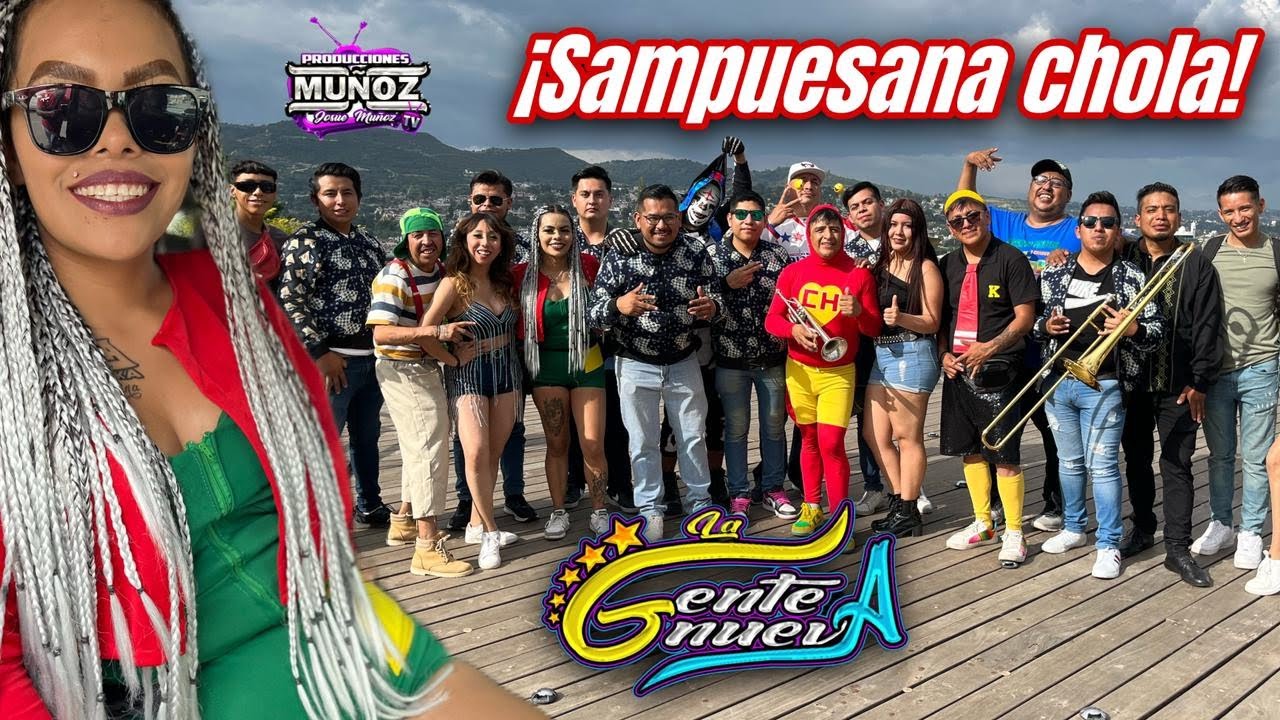 🔥LA SAMPUESANA CHOLA- GRUPO LA GENTE NUEVA ((TEMA LIMPIO))