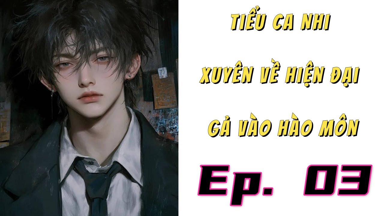 [3] - Tiểu Ca Nhi Xuyên Về Hiện Đại, Gả Vào Hào Môn