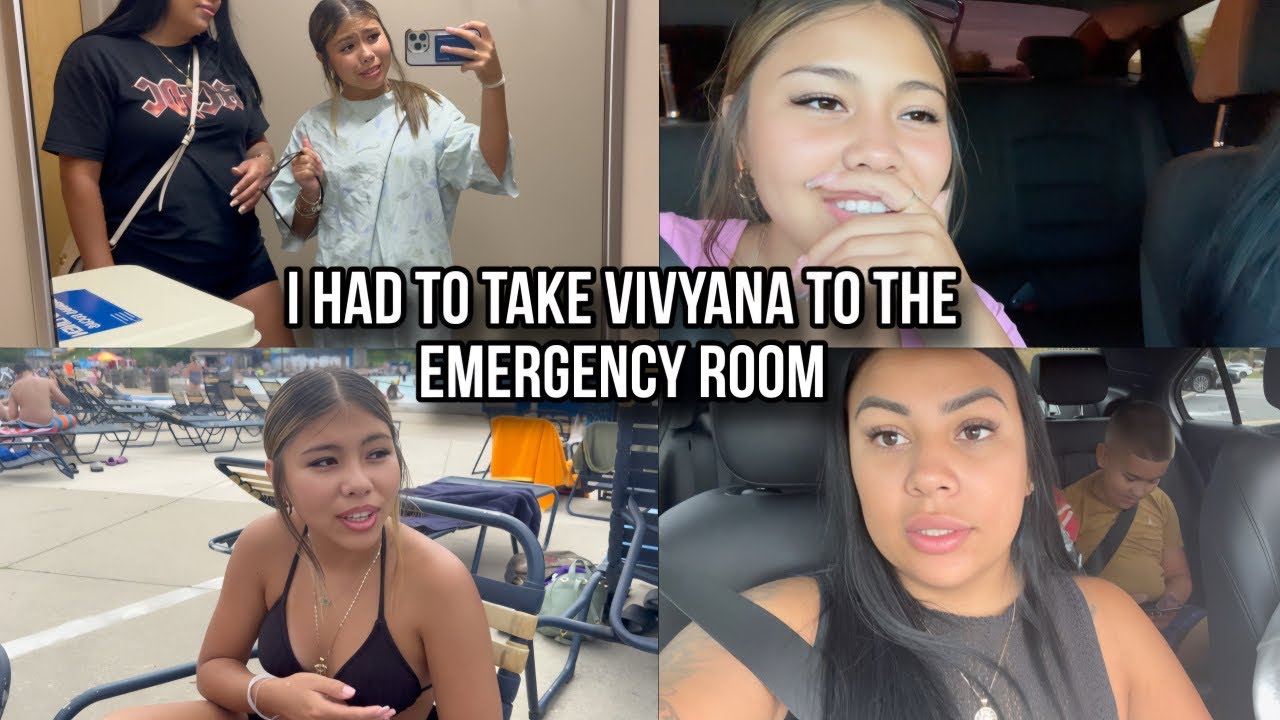 Vivyana Had To Go To The Emergency Room