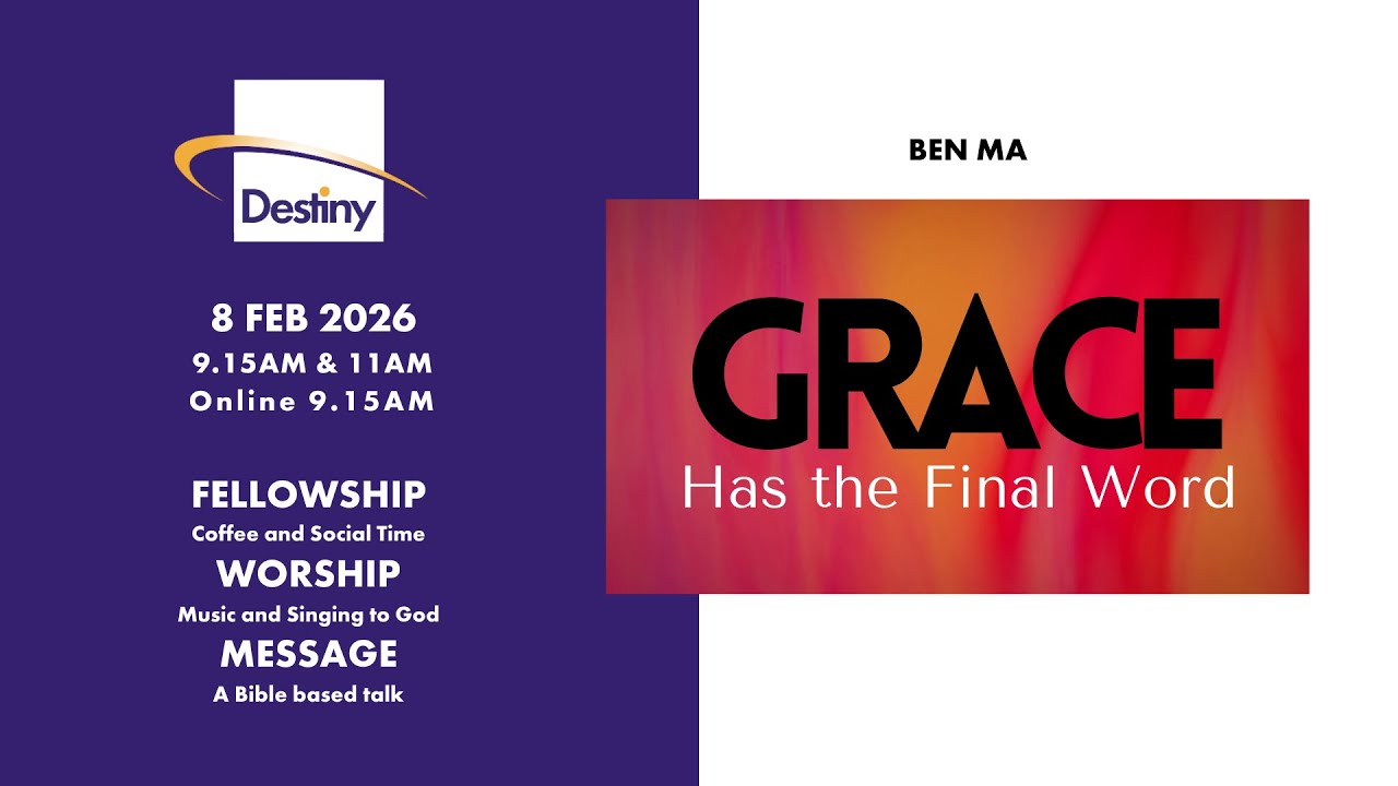 Sunday Worship Service Destiny Church 8 February - Grace has the final word