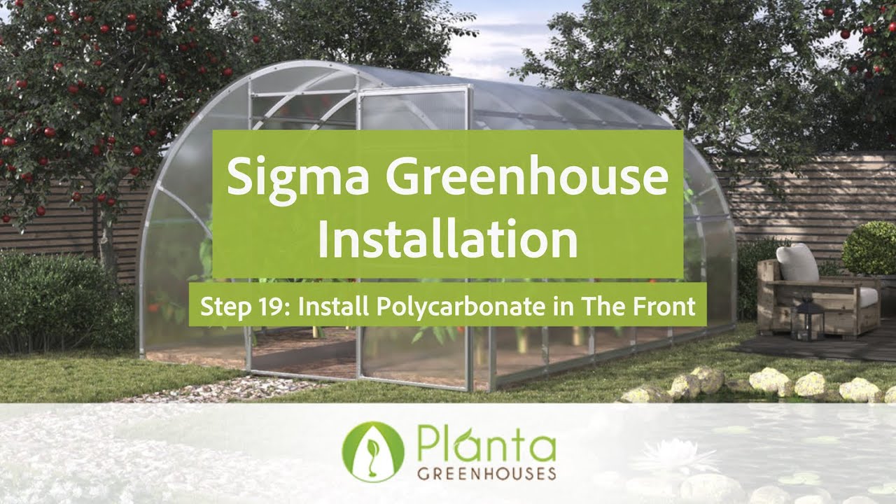 Step 19 – Install The Polycarbonate in The Front – Sigma Greenhouse Installation
