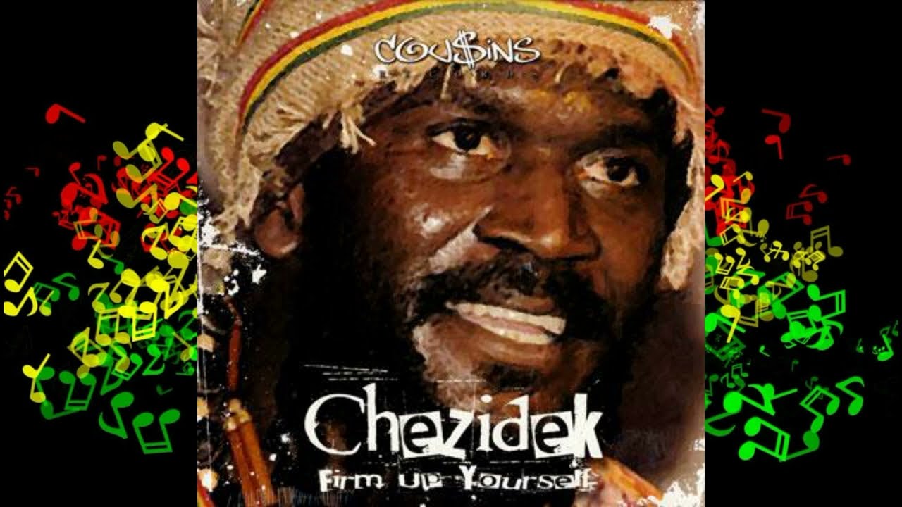Chezidek - Firm Up Yourself (Full Album)