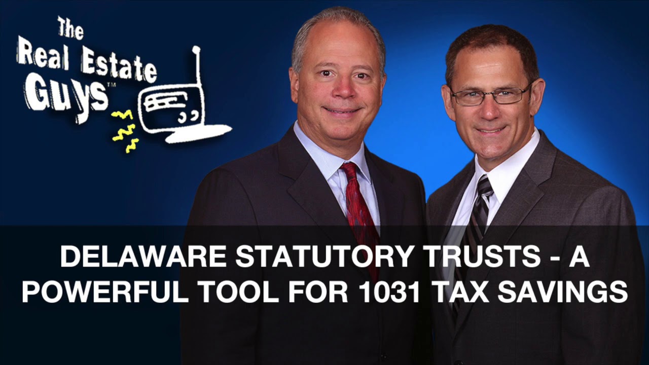 Delaware Statutory Trusts - A Powerful Tool for 1031 Tax Savings