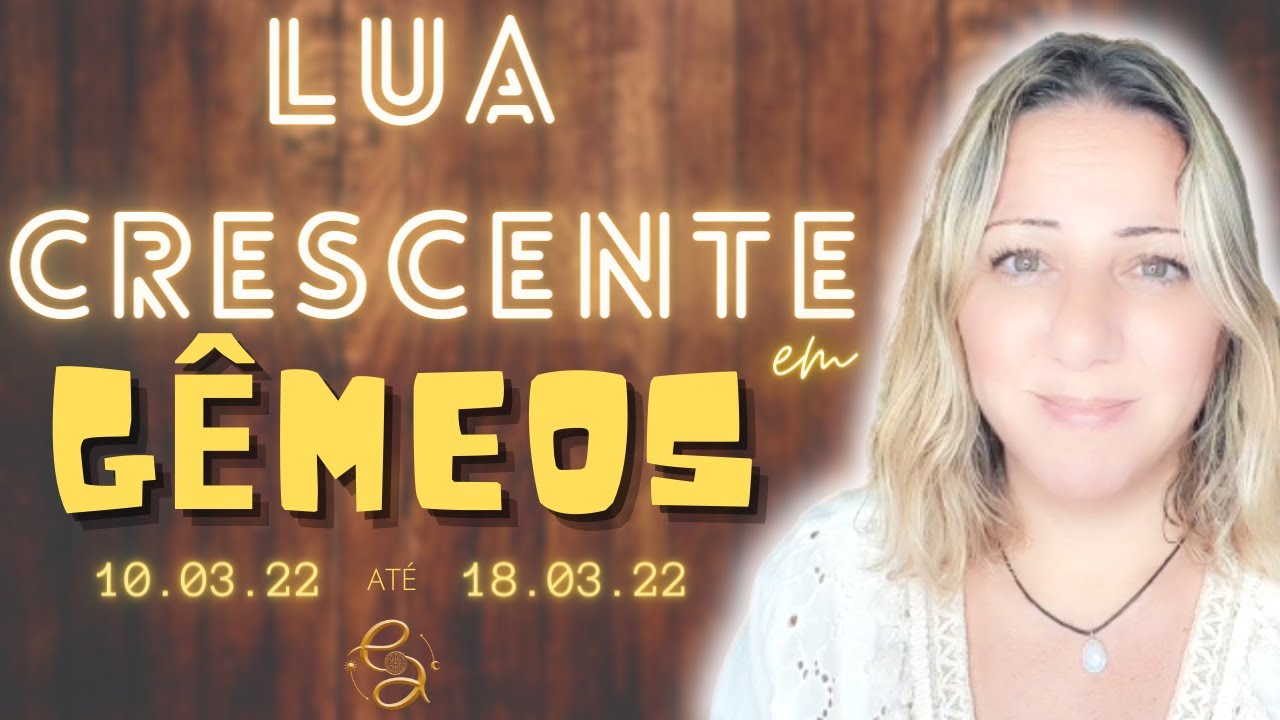 LUA CRESCENTE em G&Ecirc;MEOS da LUNA&Ccedil;&Atilde;O de PEIXES | HORA de TIRAR  IDEIAS do PAPEL | 10 a 18 de MAR&Ccedil;O/22