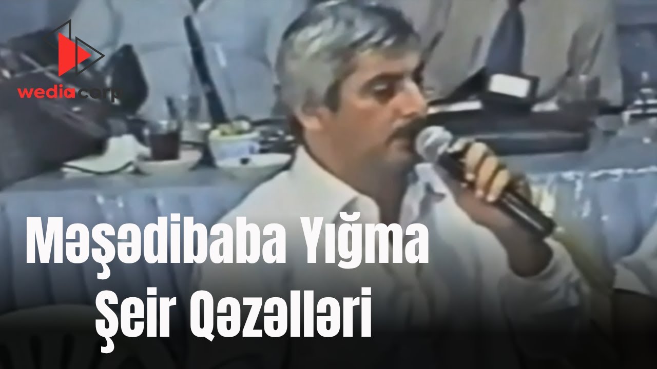 Məşədibaba yığma şeir qəzəlləri