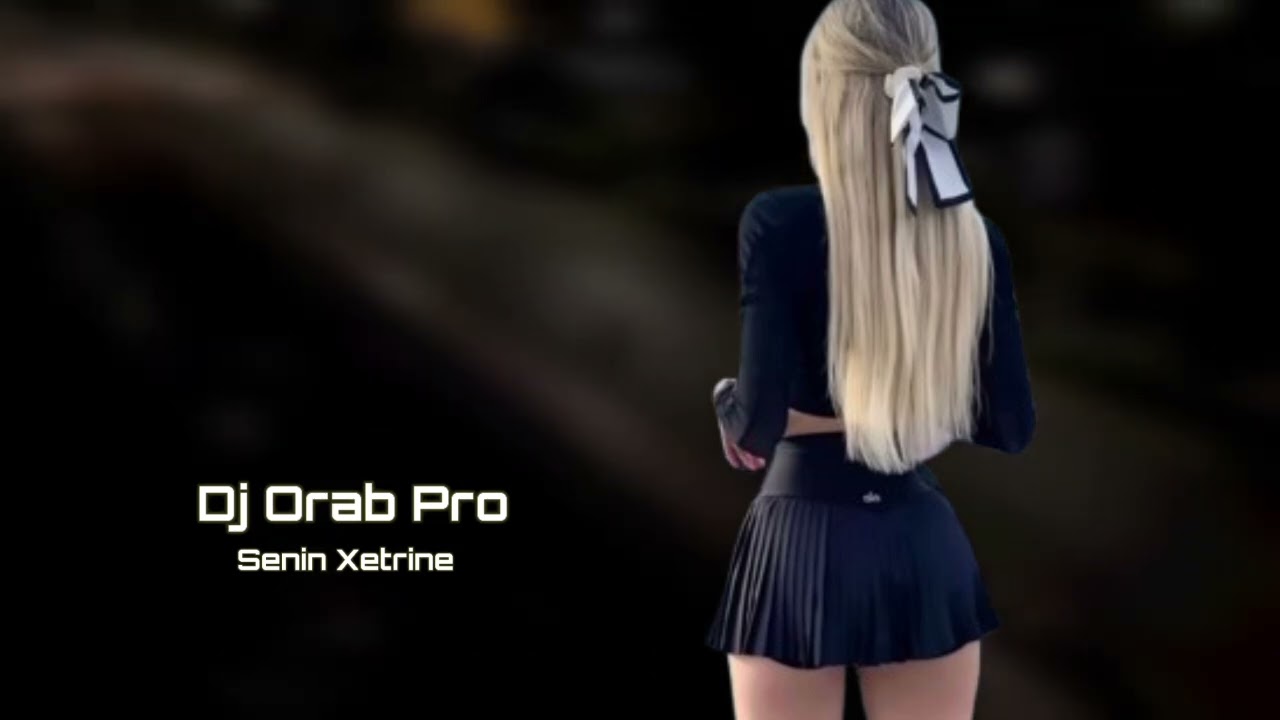 Dj Orab Pro Senin Xetrine 2026 Yeni /Yigma Remixler/