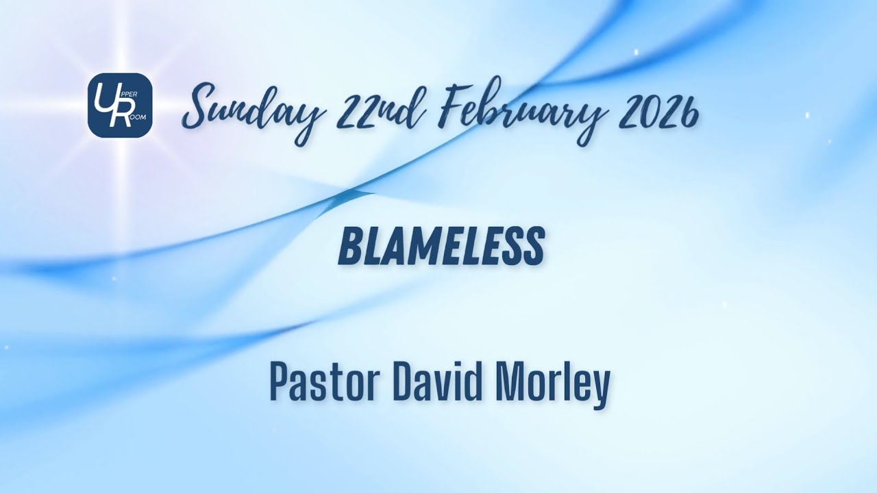 Blameless - Pastor David Morley - 22/02/26
