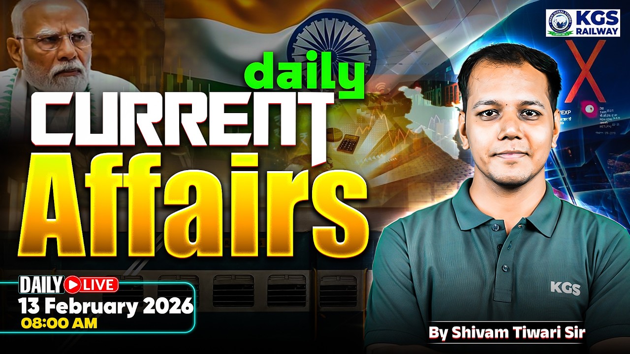 13 Feb 2026 Current Affairs | Static GK | Current Affairs Today by Shivam Sir | KGS Railway Exams