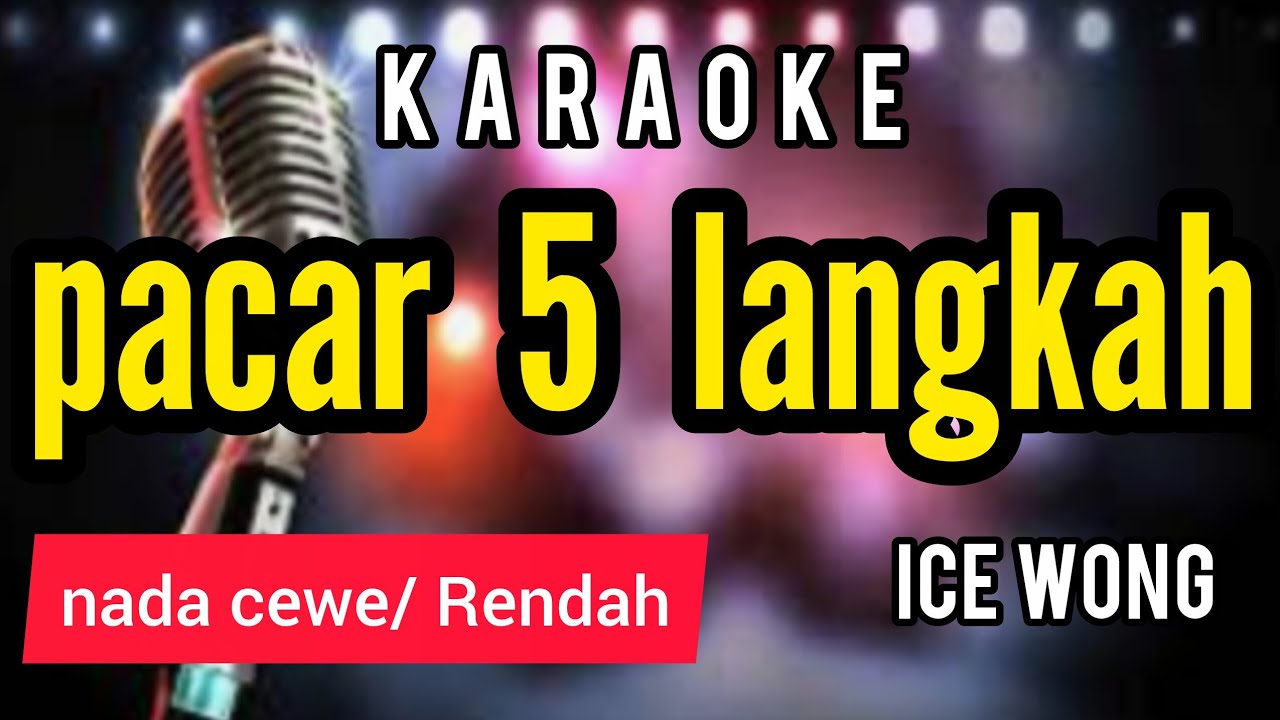 Karaoke PACAR LIMA LANGKAH ice wong nada CEWE