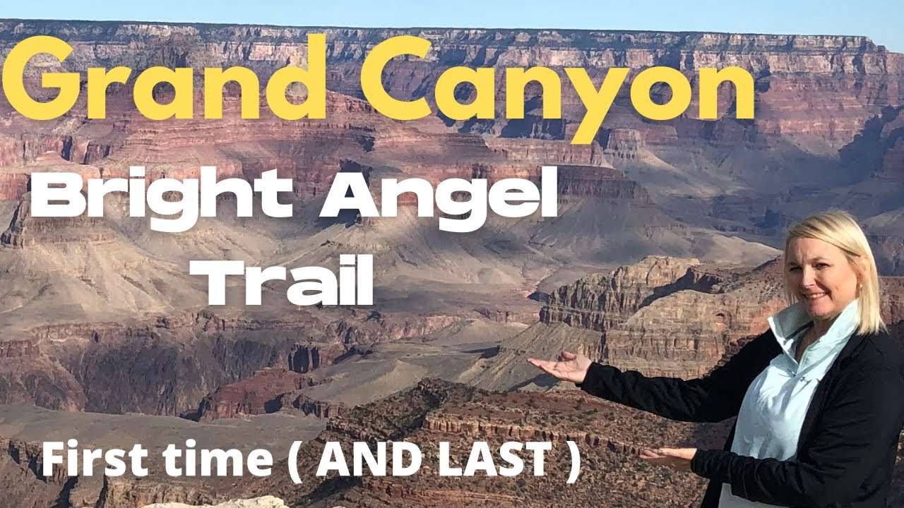 Grand Canyon - Bright Angel Trail - First time ( AND LAST )