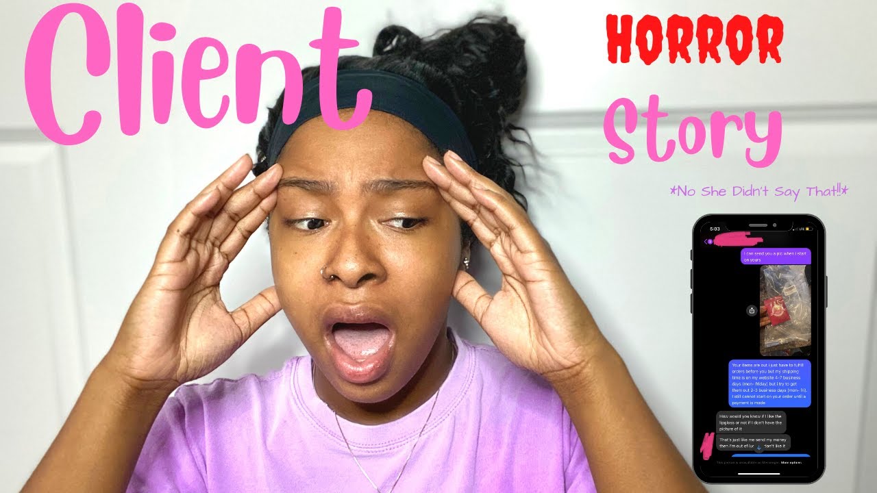 STORYTIME : CLIENT HORROR STORY W/RECEIPTS.. | SHE DIDN'T PAY ME