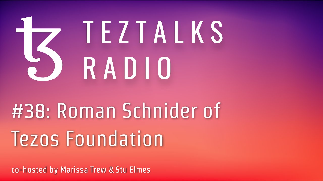 TezTalks Radio #38: Roman Schnider of Tezos Foundation